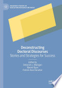 Deconstructing Doctoral Discourses : Stories and Strategies for Success /