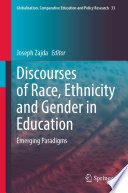 Discourses of Race, Ethnicity and Gender in Education : Emerging Paradigms /