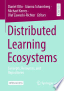 Distributed Learning Ecosystems  : Concepts, Resources, and Repositories /