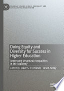 Doing Equity and Diversity for Success in Higher Education : Redressing Structural Inequalities in the Academy /