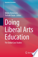 Doing Liberal Arts Education : The Global Case Studies /