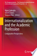 Internationalization and the Academic Profession : Comparative Perspectives /