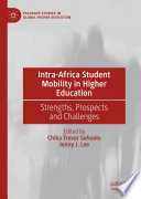 Intra-Africa Student Mobility in Higher Education : Strengths, Prospects and Challenges   /