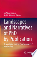 Landscapes and Narratives of PhD by Publication : Demystifying students' and supervisors' perspectives   /