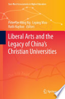 Liberal Arts and the Legacy of China's Christian Universities /