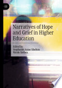 Narratives of Hope and Grief in Higher Education /