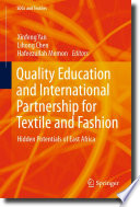 Quality Education and International Partnership for Textile and Fashion : Hidden Potentials of East Africa /