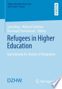 Refugees in Higher Education : Questioning the Notion of Integration /