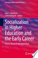 Socialization in Higher Education and the Early Career : Theory, Research and Application /