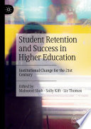 Student Retention and Success in Higher Education : Institutional Change for the 21st Century /
