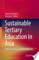 Sustainable Tertiary Education in Asia : Policies, Practices, and Developments /