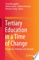 Tertiary Education in a Time of Change : Disruptions, Challenges and Strategies /
