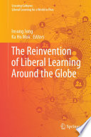 The Reinvention of Liberal Learning Around the Globe /