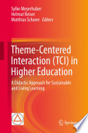Theme-Centered Interaction (TCI) in Higher Education  : A Didactic Approach for Sustainable and Living Learning /