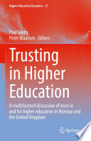 Trusting in Higher Education  : A multifaceted discussion of trust in and for higher education in Norway and the United Kingdom /