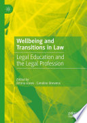 Wellbeing and Transitions in Law : Legal Education and the Legal Profession /