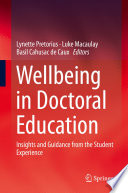 Wellbeing in Doctoral Education : Insights and Guidance from the Student Experience /