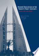 Higher education in the twenty-first century : issues and challenges : proceedings of the International Conference, Ahlia University, Kingdom of Bahrain, 3-4 June 2007 /