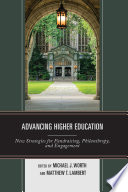 Advancing higher education : new strategies for fundraising, philanthropy, and engagement /