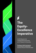 The equity/excellence imperative : a 2030 blueprint for undergraduate education at U.S. research universities /