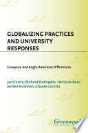 Globalizing practices and university responses : European and Anglo-American differences /