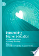 Humanising higher education : a positive approach to enhancing wellbeing /