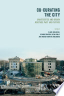 Co-curating the city: universities and urban heritage past and future. /