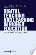 Digital teaching and learning in higher education : culture, language, social issues /