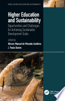 Higher Education and Sustainability : Opportunities and Challenges for Achieving Sustainable Development Goals.
