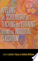 Applying the scholarship of teaching and learning beyond the individual /