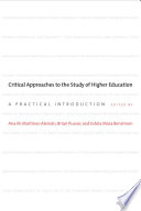Critical approaches to the study of higher education : a practical introduction /