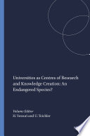 Universities as centres of research and knowledge creation : an endangered species? /