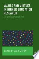Values and virtues in higher education research : critical perspectives /