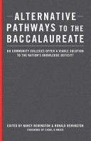 Alternative pathways to the baccalaureate : do community colleges offer a viable solution to the nation's knowledge deficit? /