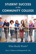 Student success in the community college : what really works? /