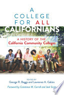 A college for all Californians : a history of the California community colleges /
