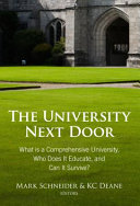 The university next door : what is a comprehensive university, who does it educate, and can it survive? /