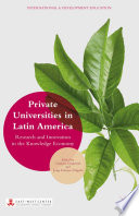 Private universities in Latin America : research and Innovation in the knowledge economy /