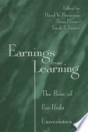 Earnings from learning : the rise of for-profit universities /