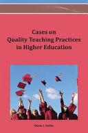 Cases on quality teaching practices in higher education /