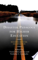 Disaster pedagogy for higher education : research, criticism, and reflection /