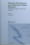 Education development and leadership in higher education : developing an effective institutional strategy /