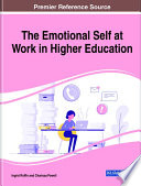 The emotional self at work in higher education /