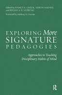 Exploring more signature pedagogies : approaches to teaching disciplinary habits of mind /