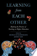 Learning from each other : refining the practice of teaching in higher education /
