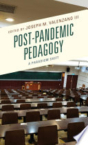 Post-pandemic pedagogy : a paradigm shift /