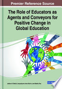 The role of educators as agents and conveyors for positive change in global education /