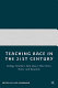 Teaching race in the twenty-first century : college teachers talk about their fears, risks, and rewards /
