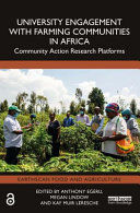 University engagement with farming communities in Africa : community action research platforms /