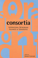 Consortia : international networking alliances of universities /
